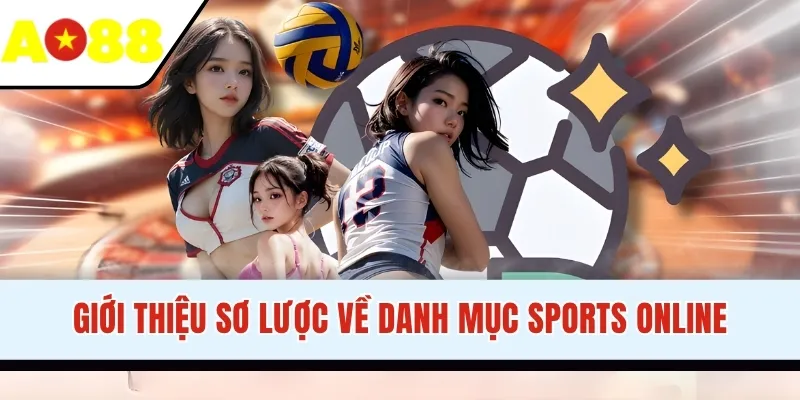 Giới thiệu sơ lược về danh mục Sports Online